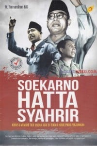 Image of Soekarno Hatta Syarir : Kisah dan memorar tiga macam Asia di Tengah hiruk pikuk perjuangan