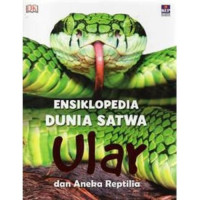 Image of Ensiklopedia dunia satwa Ular dan aneka reptilia