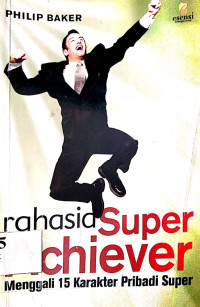Image of Rahasia Super Achiever Menggali 15 Karakter Pribadi Super