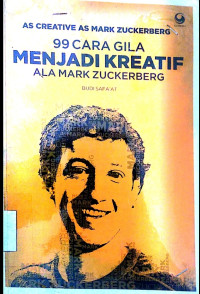 Image of 99 Cara  Gila Menjadi Kreatif Ala Mark Zuckerberg