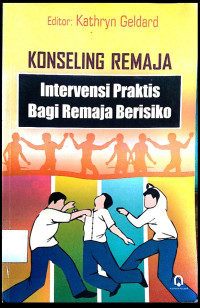 Image of Konseling Remaja Intervensi Praktis Bagi Remaja Berisiko