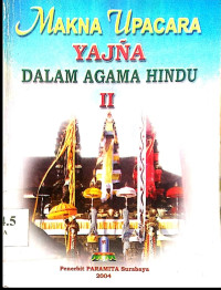 Image of Makna Upacara Yajna Dalam Agama Hindu II