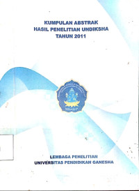 Image of Kumpulan Abstrak Hasil penelitian Undiksha Tahun 2011