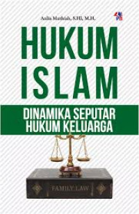 Image of HUKUM ISLAM : DINAMIKA SEPUTAR HUKUM KELUARGA