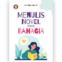 Image of MENULIS NOVEL DENGAN BAHAGIA