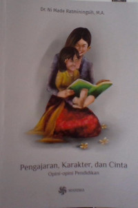 Image of Pengajaran, Karakter, dan cinta : Opini opini Pendidikan